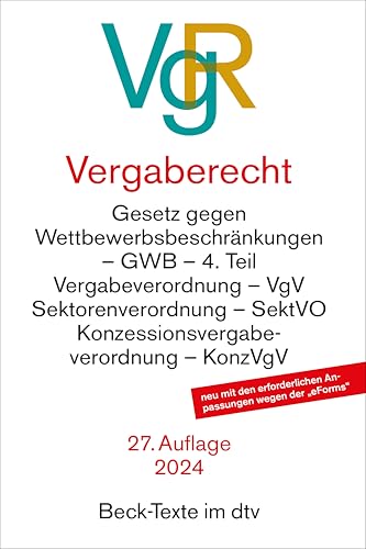 Vergaberecht: Gesetz gegen Wettbewerbsbeschränkungen - GWB - 4. Teil, Vergabeverordnung - VgV, Sektorenverordnung - SektVO, Vergabeverordnung ... - WRegG, (Beck-Texte im dtv)