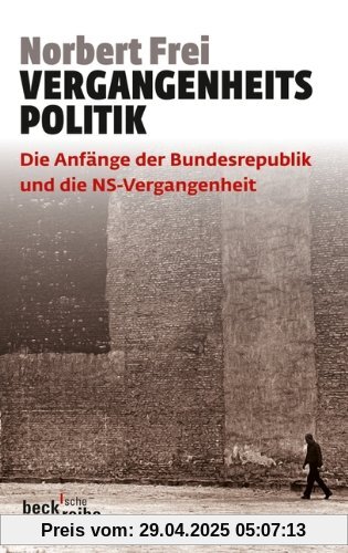 Vergangenheitspolitik: Die Anfänge der Bundesrepublik und die NS-Vergangenheit