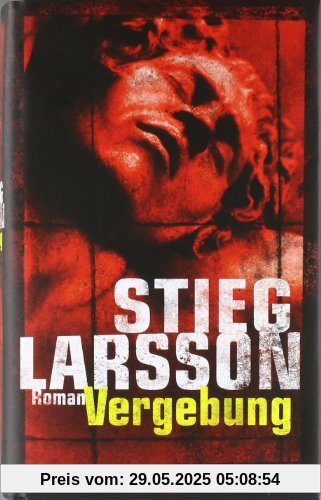 Vergebung: Roman: Millennium Trilogie 3