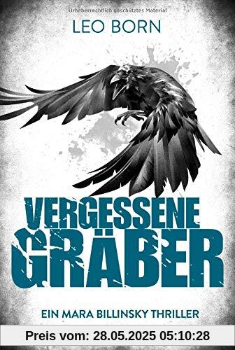 Vergessene Gräber: Ein Mara-Billinsky-Thriller (Ein Fall für Mara Billinsky, Band 5)