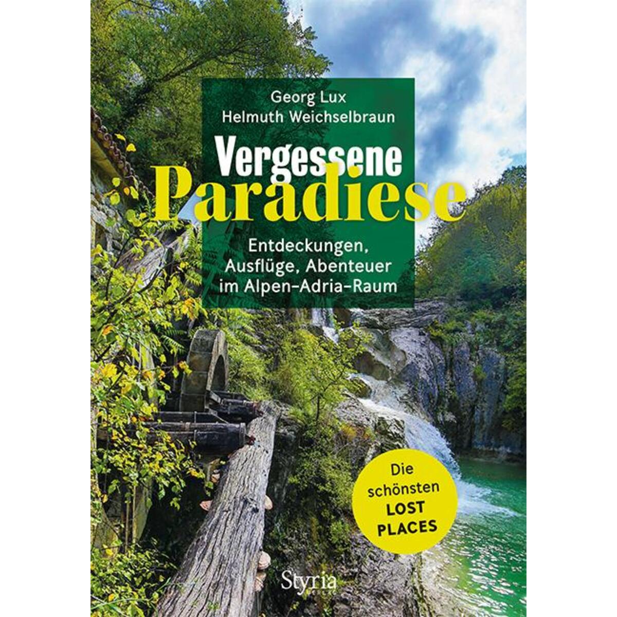 Vergessene Paradiese Vergessene Paradiese von Styria Verlag