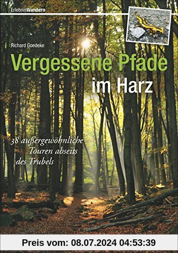 Vergessene Pfade: Wandern wie zu Goethes Zeiten! 35 außergewöhnliche Touren abseits des Trubels führen Sie in unbekannte Winkel des Harz, dem ... Im Harz wandern Sie zu jeder Jahreszeit.