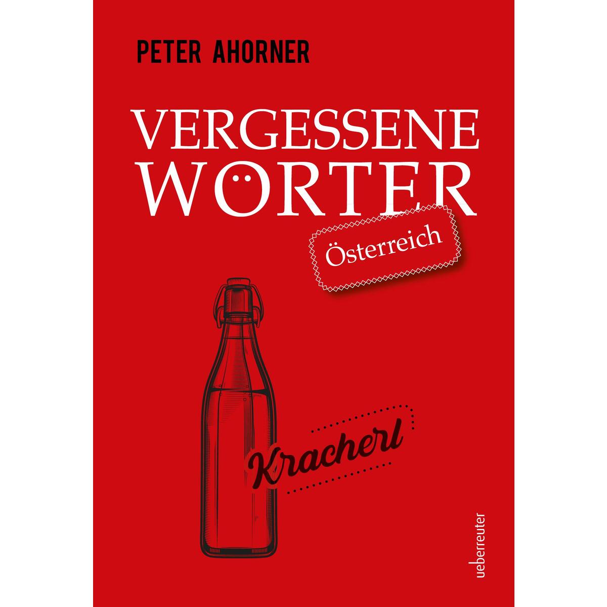 Vergessene Wörter - Österreich von Ueberreuter, Carl Verlag