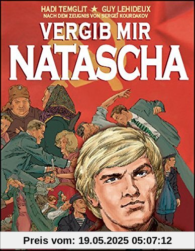 Vergib mir, Natascha: Nach dem Zeugnis von Sergeï Kourdakov