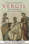 Vergil: Der Dichter und sein Werk