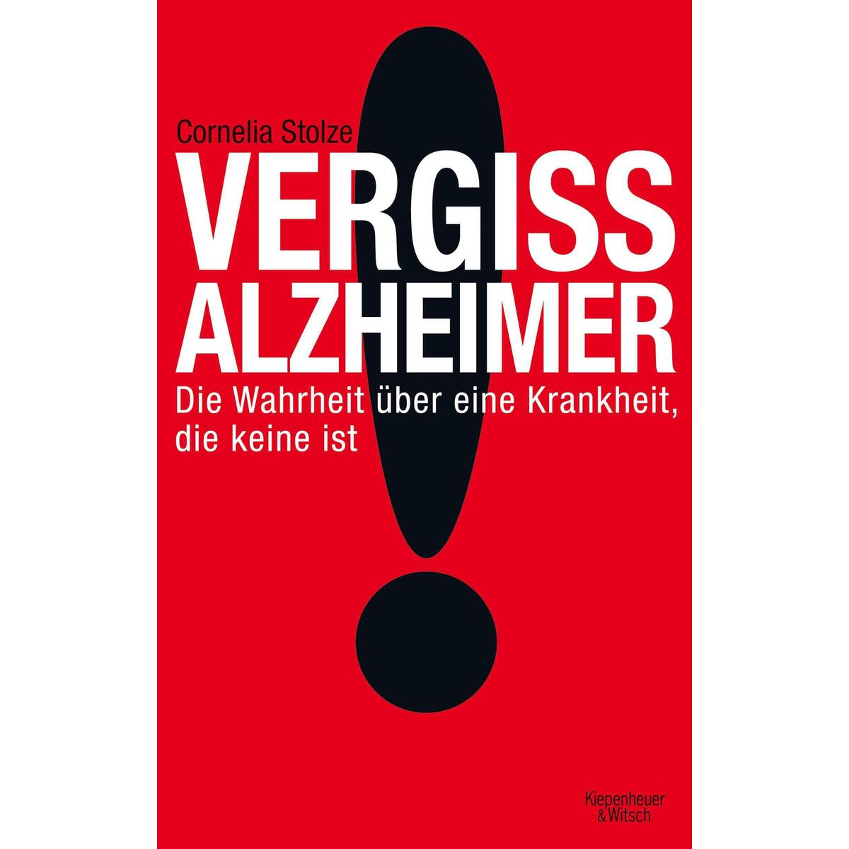 Vergiss Alzheimer von Kiepenheuer & Witsch GmbH