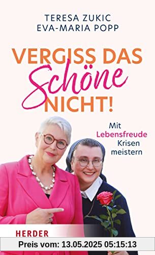 Vergiss das Schöne nicht!: Mit Lebensfreude Krisen meistern