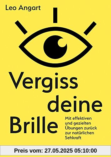 Vergiss deine Brille: mit effizienten und gezielten Übungen zurück zur natürlichen Sehkraft