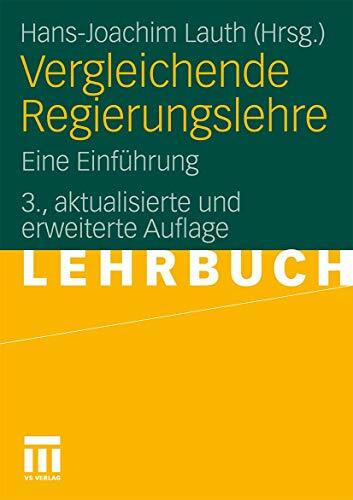 Vergleichende Regierungslehre: Eine Einf�hrung