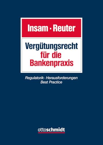 Vergütungsrecht für die Bankenpraxis Vergütungsrecht für die Bankenpraxis von Verlag Dr. Otto Schmidt