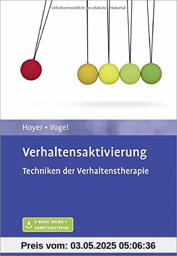 Verhaltensaktivierung: Techniken der Verhaltenstherapie. Mit E-Book inside und Arbeitsmaterial Verhaltensaktivierung: Techniken der Verhaltenstherapie. Mit E-Book inside und Arbeitsmaterial