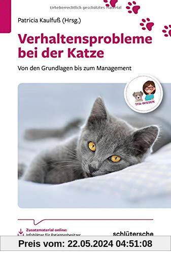 Verhaltensprobleme bei der Katze: Von den Grundlagen bis zum Management, Zusatzmaterial online: Infoblätter für Patientenbesitzer. (Reihe TFA-Wissen)