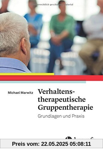 Verhaltenstherapeutische Gruppentherapie: Grundlagen und Praxis