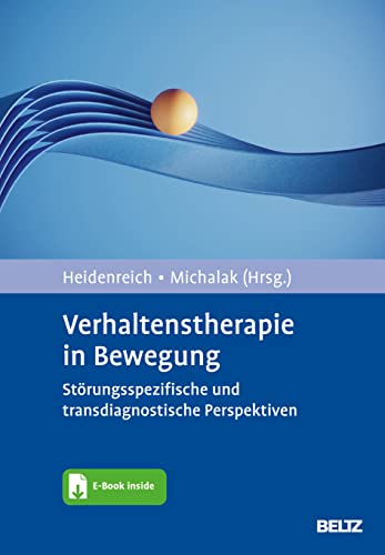 Verhaltenstherapie in Bewegung: Störungsspezifische und transdiagnostische Perspektiven. Mit E-Book inside von Beltz