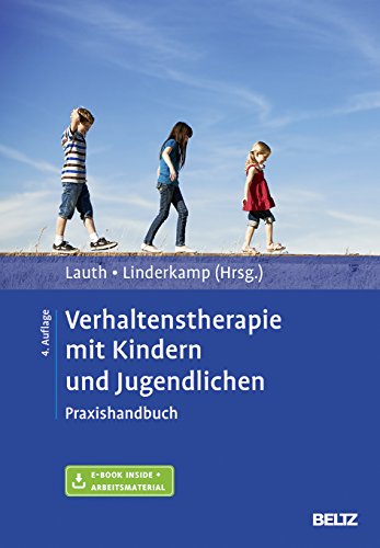 Verhaltenstherapie mit Kindern und Jugendlichen: Praxishandbuch. Mit E-Book inside und Arbeitsmaterial von Beltz