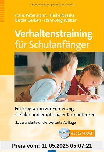 Verhaltenstraining für Schulanfänger: Ein Programm zur Förderung sozialer und emotionaler Kompetenz Verhaltenstraining für Schulanfänger: Ein Programm zur Förderung sozialer und emotionaler Kompetenz