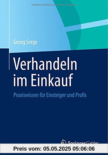 Verhandeln im Einkauf: Praxiswissen für Einsteiger und Profis