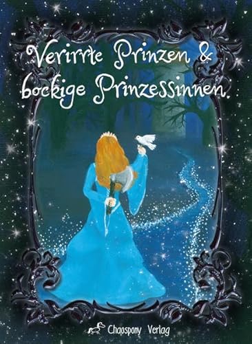 Verirrte Prinzen & bockige Prinzessinnen Verirrte Prinzen & bockige Prinzessinnen