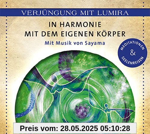 Verjüngung mit Lumira. In Harmonie mit dem eigenen Körper: Mit Musik von Sayama Meditationen & Seelenreisen