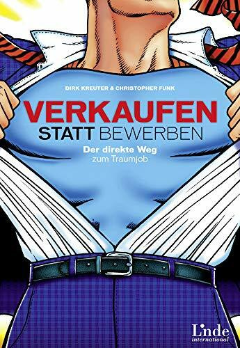 Verkaufen statt Bewerben: Der direkte Weg zum Traumjob Verkaufen statt Bewerben: Der direkte Weg zum Traumjob