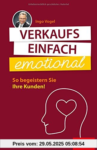 Verkaufs einfach emotional: So begeistern Sie Ihre Kunden (Dein Business)