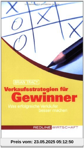 Verkaufsstrategien für Gewinner: Was erfolgreiche Verkäufer besser machen Verkaufsstrategien für Gewinner: Was erfolgreiche Verkäufer besser machen