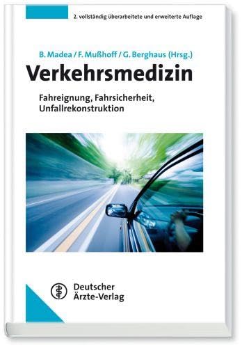 Verkehrsmedizin: Fahreignung, Fahrsicherheit, Unfallrekonstruktion von Deutscher Aerzte Verlag