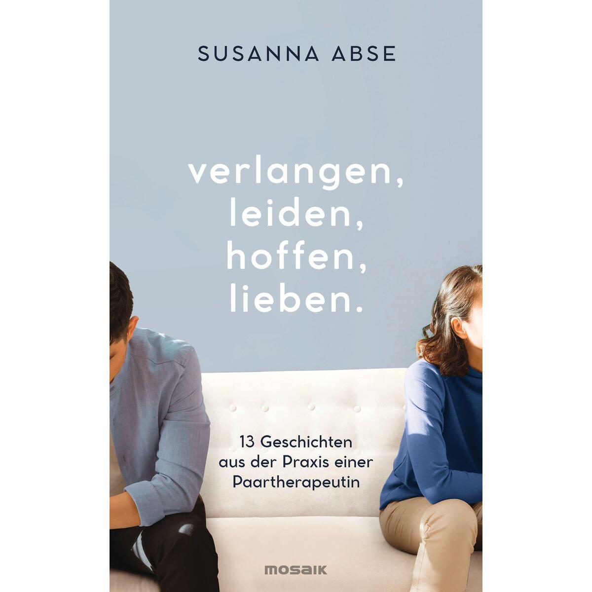 Verlangen leiden hoffen lieben Verlangen leiden hoffen lieben von Mosaik Verlag