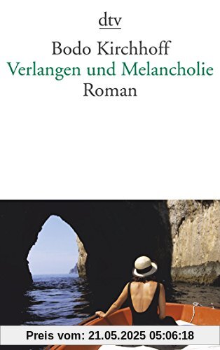 Verlangen und Melancholie: Roman