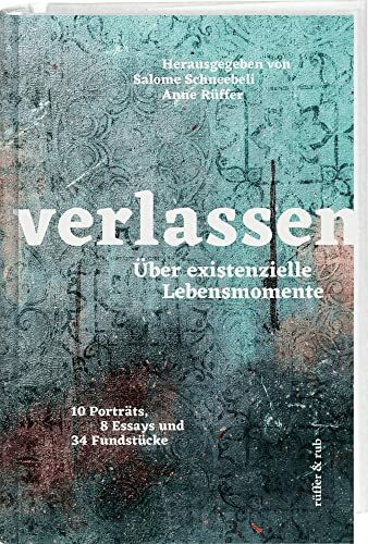 Verlassen: Über existenzielle Lebensmomente