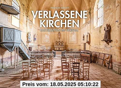 Verlassene Kirchen: Kultstätten im Verfall