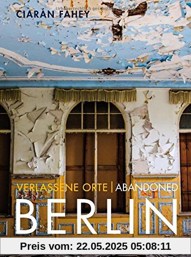 Verlassene Orte/ Abandoned Berlin