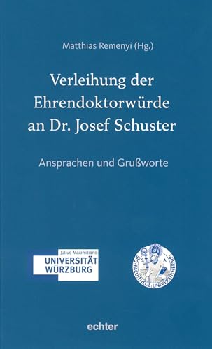 Verleihung der Ehrendoktorwürde an Dr. Josef Schuster: Ansprachen und Grußworte von Echter