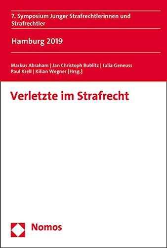 Verletzte im Strafrecht: 7. Symposium Junger Strafrechtlerinnen und Strafrechtler