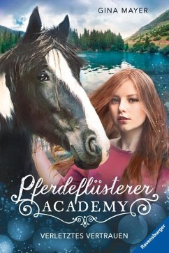 Verletztes Vertrauen / Pferdeflüsterer Academy Bd.4 von Ravensburger Verlag