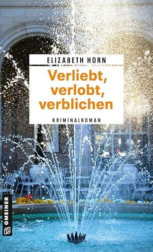 Verliebt, verlobt, verblichen: Kriminalroman (Wilhelmine Gro� ermittelt)