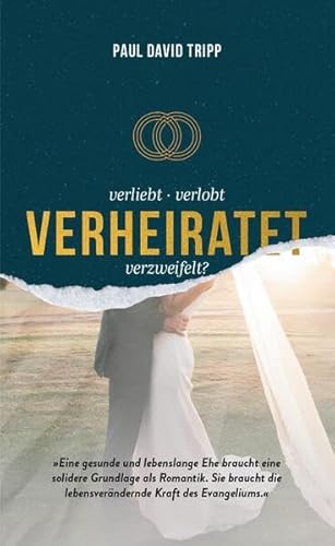 Verliebt, verlobt, verheiratet, verzweifelt?