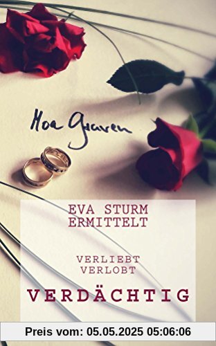 Verliebt ... Verlobt ... Verdaechtig!: Ostfrieslandkrimi (Eva Sturm ermittelt)