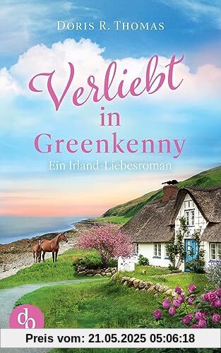 Verliebt in Greenkenny: Ein Irland-Liebesroman