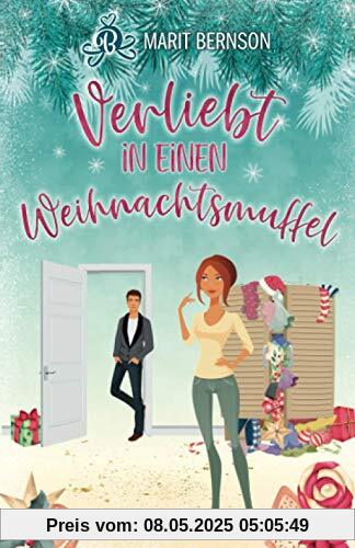 Verliebt in einen Weihnachtsmuffel: Liebesroman Verliebt in einen Weihnachtsmuffel: Liebesroman