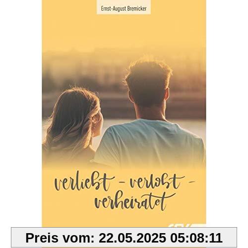 Verliebt - verlobt - verheiratet