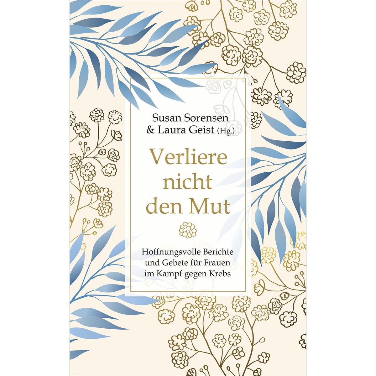 Verliere nicht den Mut von Gerth Medien