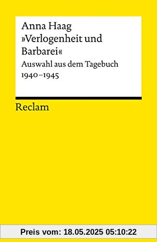 »Verlogenheit und Barbarei«: Auswahl aus dem Tagebuch 1940–1945 (Reclams Universal-Bibliothek)