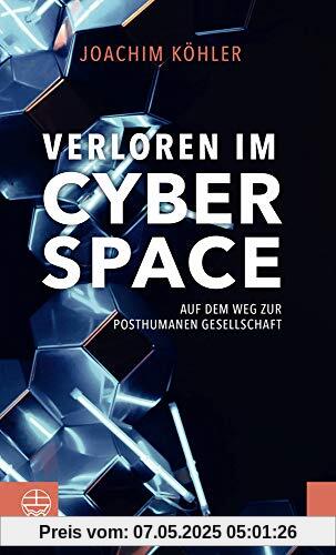 Verloren im Cyberspace: Auf dem Weg zur posthumanen Gesellschaft