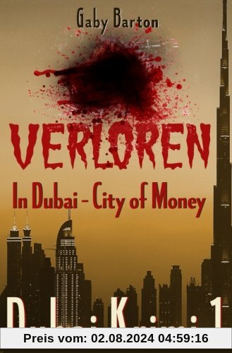 Verloren in Dubai - City of Money: 1. Ermittlungsfall für Hekate Schmidt