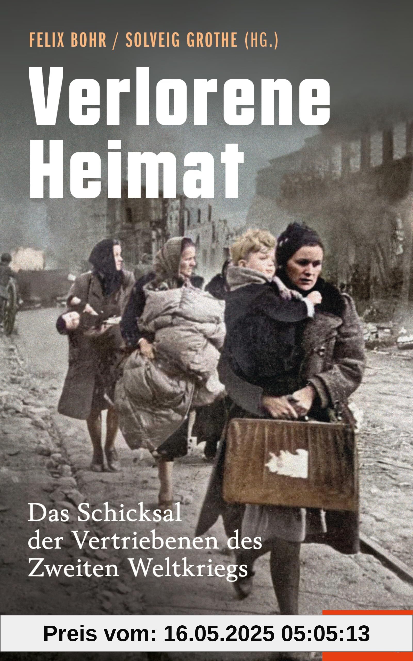 Verlorene Heimat: Das Schicksal der Vertriebenen des Zweiten Weltkriegs - Ein SPIEGEL-Buch - Mit Zeitzeugenberichten und vielen Abbildungen