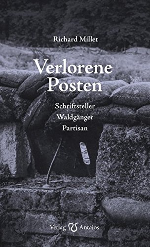 Verlorene Posten: Schriftsteller - Waldgänger - Partisan