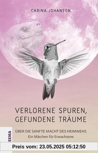 Verlorene Spuren – gefundene Träume: Über die sanfte Macht des Heimwehs. Ein Märchen für Erwachsene