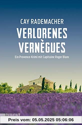 Verlorenes Vernègues: Ein Provence-Krimi mit Capitaine Roger Blanc (Capitaine Roger Blanc ermittelt, Band 7)