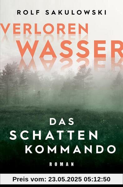 Verlorenwasser. Das Schattenkommando: Roman